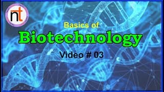 Basics of Biotechnology | Video # 03 | बायोटेक्नोलॉजी के बेसिक्स | आसान भाषा में समझें | भाग 3